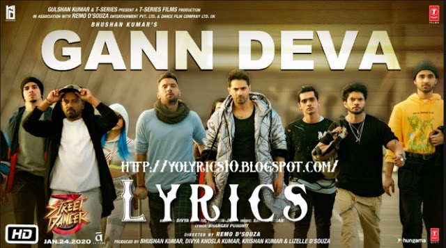 Gann Deva Lyrics - Street Dancer 3D | YoLyrics