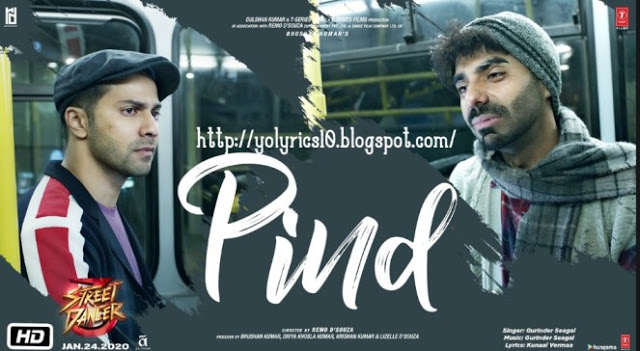 Pind Lyrics - Street Dancer 3D | YoLyrics